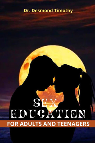 Sex Education: For Adults and Teenagers
