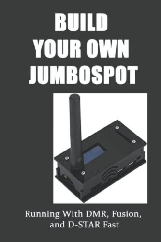 Build Your Own Jumbospot: Running With DMR, Fusion, and D-STAR Fast
