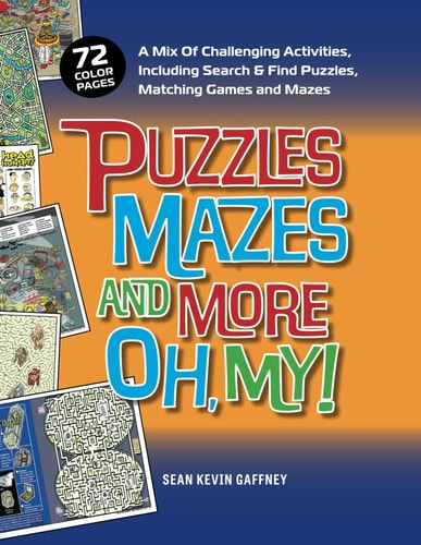 Puzzles Mazes And More Oh, My!: Search & Find Puzzles, Matching Games & Mind Challenging Mazes