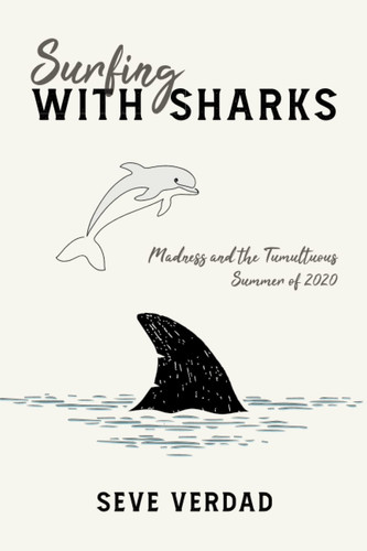 Surfing with Sharks: Madness and the Tumultuous Summer of 2020