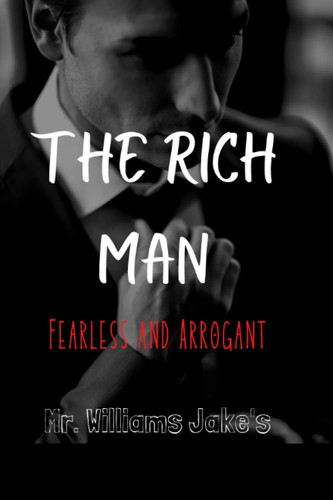 The Rich Man: Fearless and Arrogant