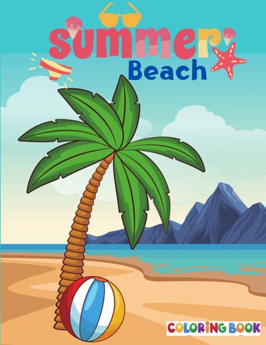 Summer beach coloring book: An Adult Coloring Book Features Fun Vacation Scenes