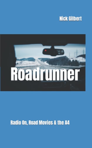Roadrunner: Radio On, Road Movies and the A4