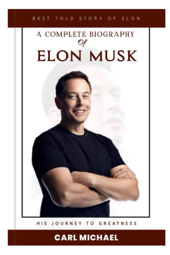 Biography of Elon Musk: His journey to greatness