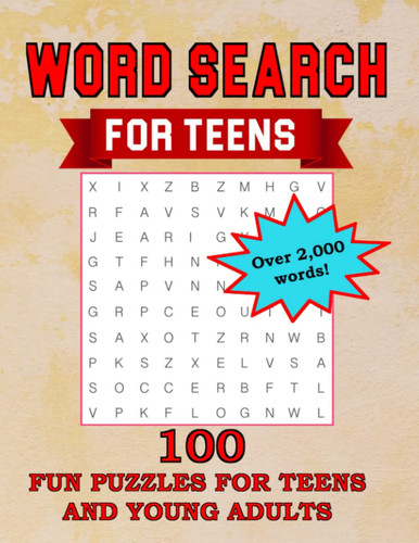 100 Word Search Puzzles for Teens: A Fun Puzzle Book for Teens and Young Adults, Great Activity for Summer