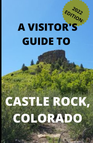 Visitor's Guide to Castle Rock, Colorado