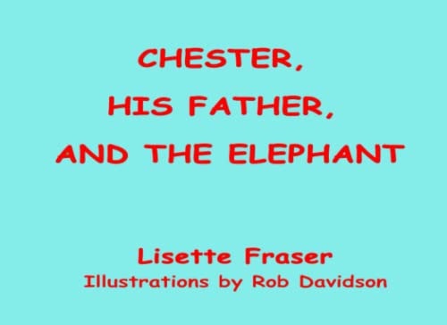 Chester, his Father, and the Elephant