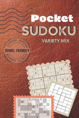 Pocket Sudoku - a compact travel friendly sudoku puzzle book | Featuring 5 sudoku variations - Classic 9x9 Killer Sudoku Odds Evens 12x12 numbers and ... puzzles while being only 4 x 6 inches in size