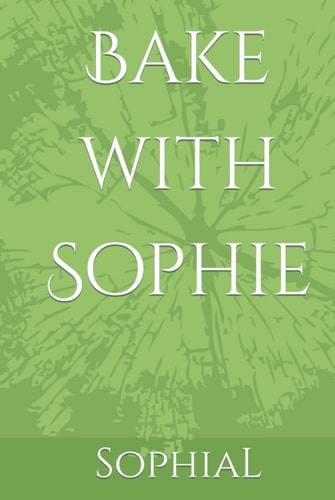 Bake with Sophie (In my kitchen with Sophie)