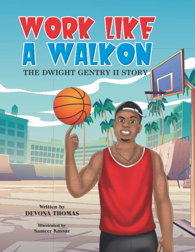 Work Like A WalkOn: The Dwight Gentry II Story (Hometown Heroes Series)
