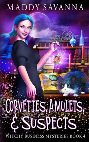 Corvettes, Amulets, & Suspects: A Paranormal Cozy Mystery (Witchy Business Mysteries)