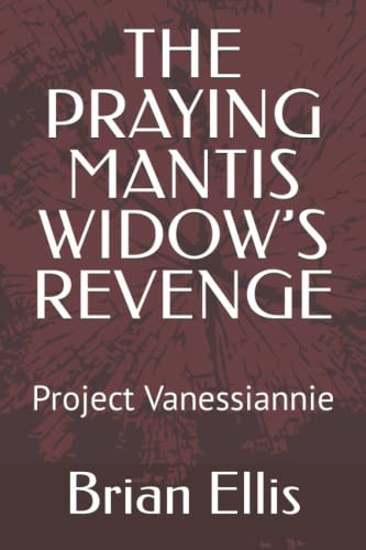 PRAYING MANTIS WIDOW'S REVENGE Project Vanessiannie