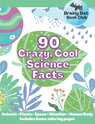 90 Crazy, Cool Science Facts: A Workbook for Reluctant Writers and Little Scientists (Science Workbooks)
