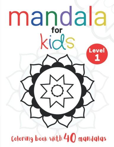 Mandala for Kids Level 1 - Coloring book with 40 mandalas