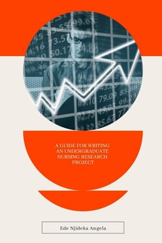 A Guide for Writing an Undergraduate Nursing Research Project