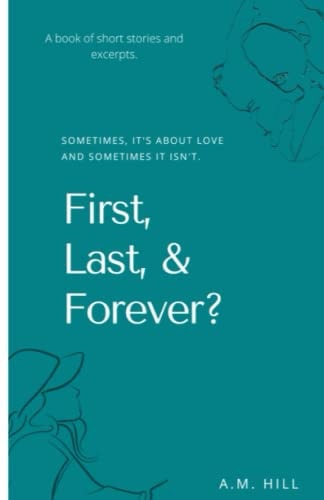 First, Last, & Forever? Sometimes, It's about it and Sometimes it Isn't.