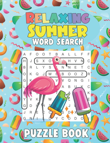 Relaxing Summer Word Search Puzzle Book:: Relaxing Word find Puzzles About Summer For Adults, Seniors, Teens & Kids To Enjoy With Family And Friends
