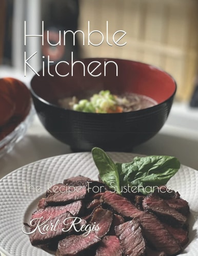 Humble Kitchen: The Recipe For Sustenance