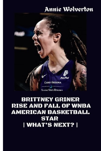 Brittney Griner: Rise and Fall of WNBA American Basketball Star | What’s Next? |