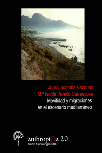 Movilidad y migraciones en el escenario mediterráneo: Movilidad y migraciones en el escenario mediterráneo (Spanish Edition)