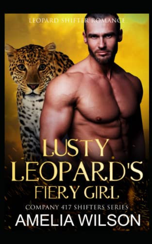 Lusty Leopard's Fiery Girl Leopard Paranormal Shifter Romance