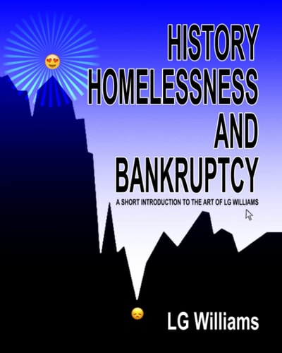History, Homelessness, And Bankruptcy: A Short Introduction To The Art Of LG Williams