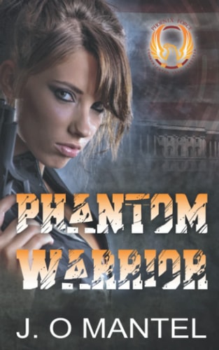 Phantom Warrior: Book 10: The Phoenix Force Series