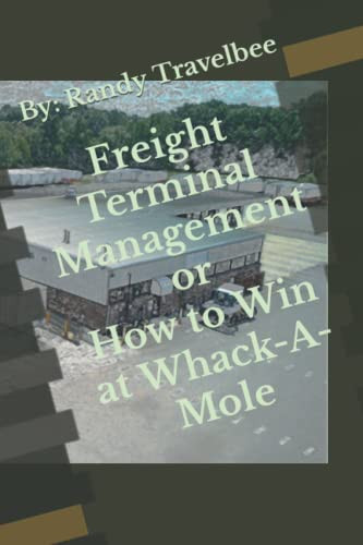 Freight Terminal Management or How to Win at Whack-A-Mole