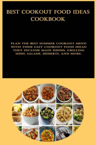Best Cookout Food Ideas cookbook: Plan the BEST summer cookout menu with these easy cookout food ideas! They include main dishes, grilling sides, salads, desserts, and more.