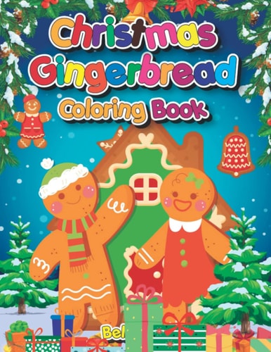 Christmas Gingerbread Coloring Book: For children all ages yummy designs of candy, gingerbread men and much more, enjoy the holidays with this festive fun.