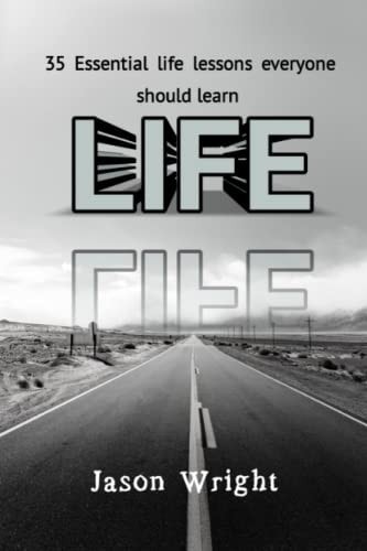 Life: 35 Essential life lessons everyone should learn