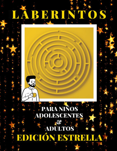 LABERINTOS para NIÑOS ADOLESCENTES & ADULTOS | EDICIÓN ESTRELLA |: Motivacional y Dando una Pizca de Conocimiento | Libro Laberinto | para Mayores ... Fácil a Difícil (Spanish Edition)