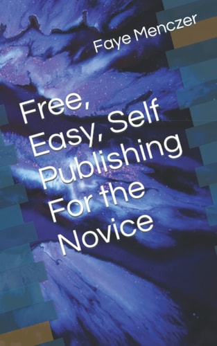 Free, Easy, Self Publishing For the Novice