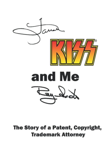 Farrah KISS and Me Ray Scott: The Story of a Patent, Trademark and Copyright Attorney