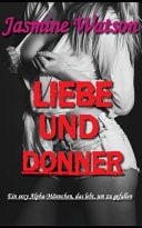 Liebe Und Donner Ein sexy Alpha-Männchen, das lebt, um zu gefallen