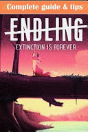 Endling Complete Guide & Tips