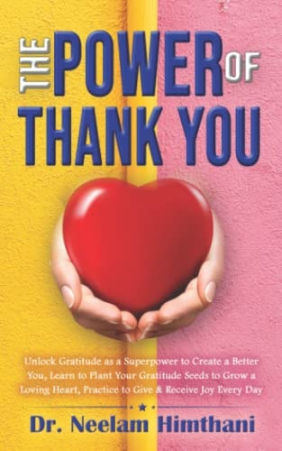 The Power of Thank You: Unlock Gratitude as a Superpower to Create a Better You, Learn to Plant Your Gratitude Seeds to Grow a Loving Heart, Practice ... Joy Every Day (The Master Power Series)