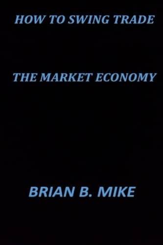 HOW TO SWING TRADE: THE MARKET ECONOMY
