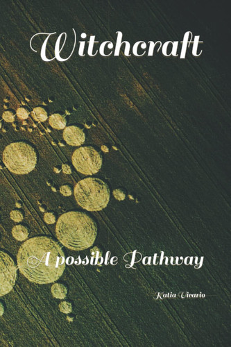 Witchcraft: A possible Pathway (Stregoneria)