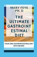 The Ultimate Gastrointestinal Diet Your 100% Gastrointestinal Diet with Recipes