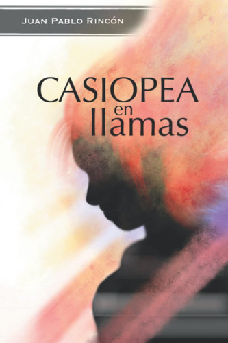 Casiopea en llamas (Spanish Edition)