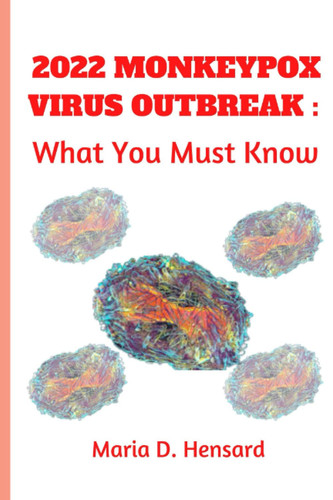 2022 MONKEYPOX VIRUS OUTBREAK:: What You Must Know