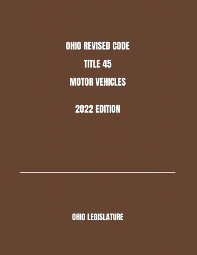 OHIO REVISED CODE TITLE 45 MOTOR VEHICLES 2022 EDITION