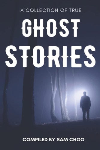 A Collection of True Ghost Stories
