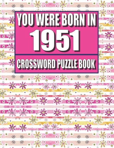 You Were Born In 1951: Crossword Puzzle Book