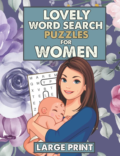 Lovely Word Search Puzzles for Women:: Beautiful Puzzle Book for Women Large-Print Word Search | Lovely Word Searches for Women Large Print