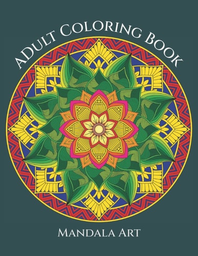 Adult Coloring Book: Mandala Art, 50 Mandala Designs for Relaxation and Stress Relief