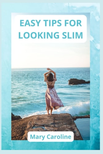EASY TIPS FOR LOOKING SLIM