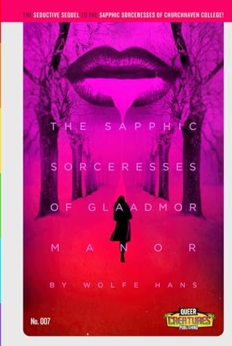 The Sapphic Sorceresses of Glaadmor Manor: Book 2 in the Sapphic Saga (Queer Creature Publishing)