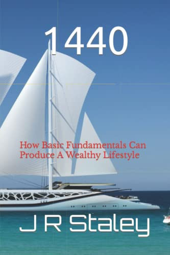 1440: How Basic Fundamentals Can Produce A Wealthy Lifestyle